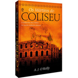 Os Mártires Do Coliseu, De Oreilly, A. J.. Editora Casa Publicadora Das Assembleias De Deus, Capa Mole Em Português, 2005