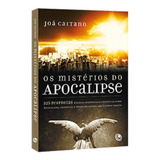 Os Mistérios Do Apocalipse - Livro - Escatologia, De Joá Caitano. Editorial Central Gospel En Português, 2018