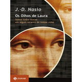 Os Olhos De Laura: Somos Todos Loucos Em Algum Recanto De Nossas Vidas, De Nasio, J.-d.. Série Coleção Transmissão Da Psicanálise Editora Schwarcz Sa, Capa Mole Em Português, 2011