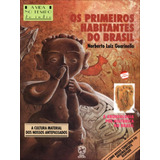 Os Primeiros Habitantes Do Brasil, De Guarinello. Série A Vida No Tempo Dos Deuses Editora Somos Sistema De Ensino Em Português, 2005