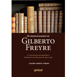 Os Sherlockismos De Gilberto Freyre: A