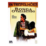 Os Trapalhoes Bonga O Vagabundo Dvd Original Lacrado