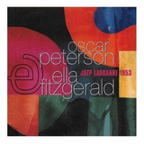 Oscar Peterson E Ella Fitzgerald - Jatp Lausanne 1953 - Cd Versão Do Álbum Estandar