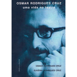 Osmar Rodrigues Cruz: Uma Vida No Teatro, De Cruz, Osmar Rodrigues. Hucitec Editora Ltda., Capa Mole Em Português, 2001
