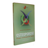 Osteoporose O Que Voce Precisa Saber José Knoplic Livro Novo Não Lacrado (