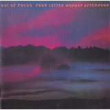 Out Of Focus - Four Letter Monday Afternoon 2cds