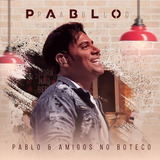 Pablo & Amigos No Boteco - Cd