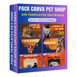 Pack Canva Pet Shop 370 Templates
