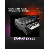 Pack Psr-sx600 Yamaha + Ritmos (atuais) + Vinhetas