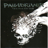 Paindriver  This Has No End...