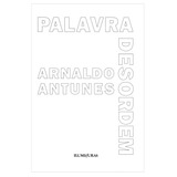 Palavra Desordem, De Antunes, Arnaldo. Editora