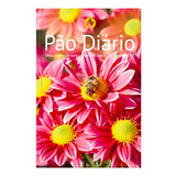 Pão Diário Volume 27 - Capa Brochura Flores, De Ministério Pão Diário. Editora Pão Diário, Capa Mole Em Português, 2023