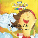 Papel De Céu, De Chaves, Angela. Ibep Júnior Editorial Ibep - Instituto Brasileiro De Edicoes Pedagogicas Ltda., Tapa Mole En Português, 2012