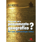 Para Onde Vai O Pensamento Geografico?