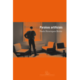 Paraísos Artificiais, De Britto, Paulo Henriques.