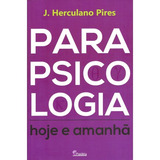 Parapsicologia Hoje E Amanhã