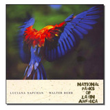 Parques Nacionais Da América Latina - Versão Inglês, De Behr, Walter / Luciana Napchan. Editora Parques Nacionais Walter Behr Em Português