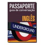 Passaporte - Guia De Conversação - Inglês