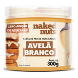 Pasta De Mix De Nuts Sabor Avelã Branco Naked Nuts 300g