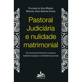 Pastoral Judiciária E Nulidade Matrimonial: Um