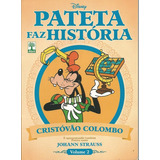 Pateta Faz História Volume 02 - Cristóvão Colombo, De Equipe Disney. Editora Abril, Capa Mole Em Português, 2011