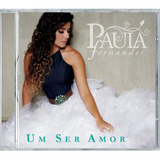 Paula Fernandes - Um Ser Amor - Cd Com 4 Músicas