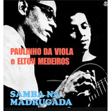 Paulinho Da Viola E Elton Medeiros