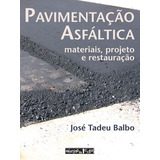 Pavimentação Asfáltica - Materiais, Projeto E Restauração