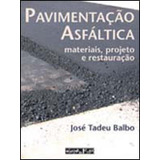 Pavimentaçao Asfaltica - Materiais, Projeto E Restauraçao