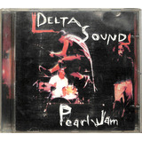 Pearl Jam - Delta Sound - Cd Bootleg 1998