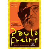 Pedagogia Da Tolerância, De Paulo Freire.