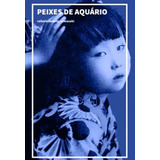 Peixes De Aquario - Kawazaki, Rafaela