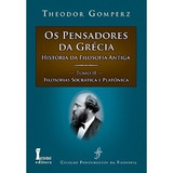 Pensadores Da Grécia: História Da Filosofia Antiga. Tomo Ii