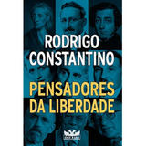Pensadores Da Liberdade ( Rodrigo Constantino