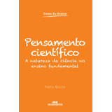 Pensamento Científico: A Natureza Da Ciência No Ensino Fundamental, De Bizzo, Nélio. Como Eu Ensino Editorial Editora Melhoramentos Ltda., Tapa Mole En Português, 2012