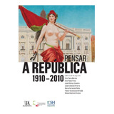 Pensar A República 1910-2010 Morais, Ana Paiva, Pires, 
