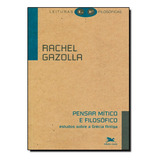 Pensar Mítico E Filosófico - Estudos Sobre A Grécia Antiga, De Rachel Gazolla. Editora Edições Loyola Em Português