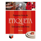 Pequeno Livro De Etiqueta; Guia Para Toda Hora