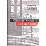 Permanências E Mudanças Em Belo Horizonte - Regina Medeiros 220n