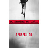 Perseguido, De Garcia-roza, Luiz Alfredo. Série Coleção Policial Editora Schwarcz Sa, Capa Mole Em Português, 2018