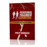 Personal Trainer Espiritual - Philip Murdoch