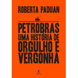 Petrobras: Uma História De Orgulho E
