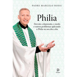 Philia Derrote A Depressão, A Ansiedade Padre Marcelo Rossi