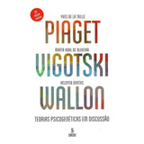Piaget, Vigotski, Wallon - 28ed/19