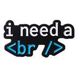 Pin I Need A Br / #4 Broche Nerd Geek Criativo