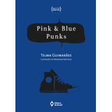 Pink & Blue Punks, De Guimarães,