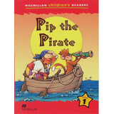 Pip The Pirate - Macmillan Children's Readers - Level 1