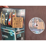Pixies - Acoustic - Live -