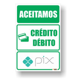 Placa Aceitamos Debito Credito Pix 30x20 Pvc
