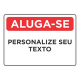 Placa Aluga-se Personalize Seu Texto 30x20cm